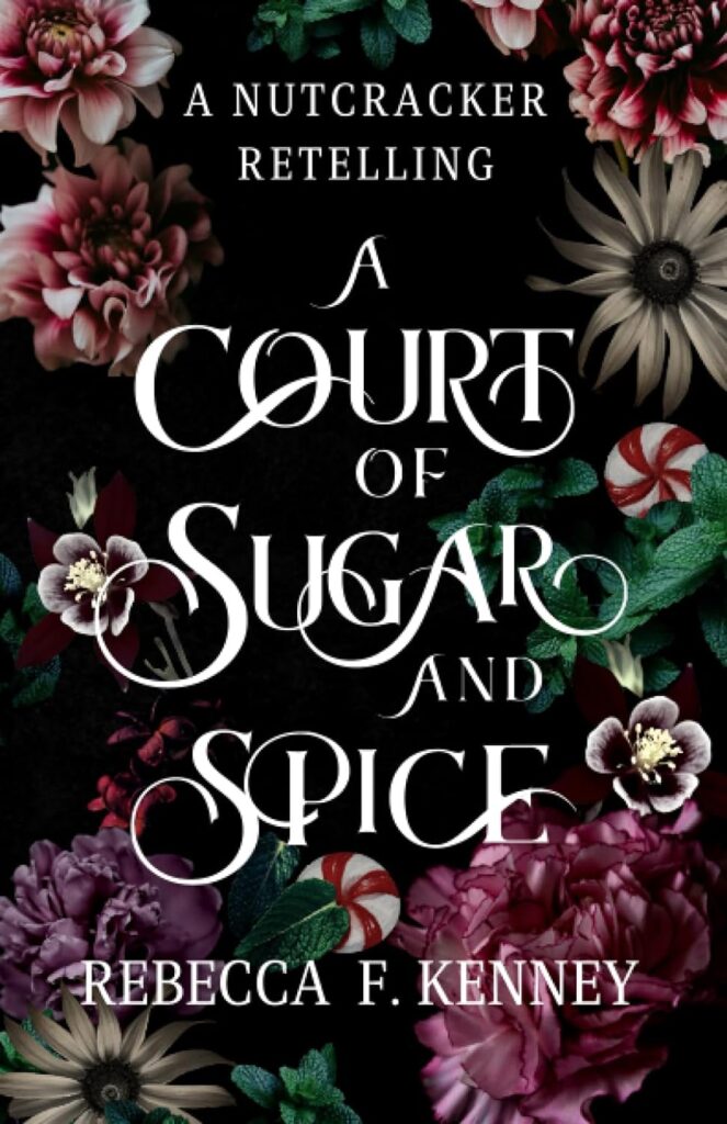 A-Court-of-Sugar-and-Spice-Nutcracker-Romance-Retelling