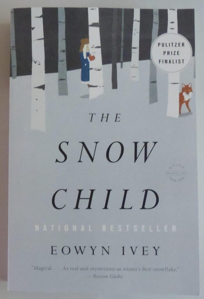 The Snow Child- A Novel